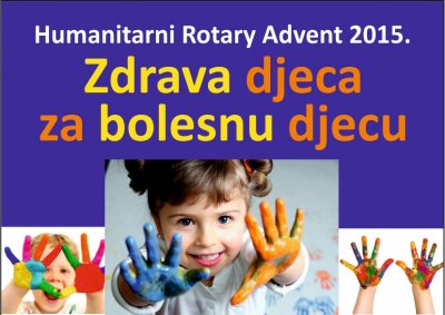 Humanitarni Rotary Advent 2015. “Zdrava djeca za bolesnu”