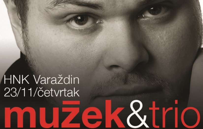 MUŽEK &amp; TRIO nastupaju u varaždinskom HNK-u u srijedu