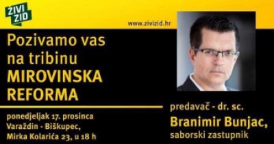 Živi zid i zastupnik Branimir Bunjac u ponedjeljak na tribini o mirovinskoj reformi