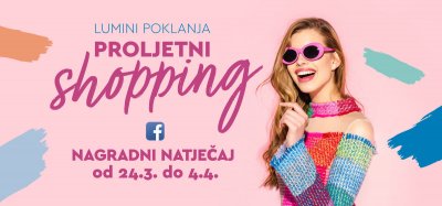 Lumini poklanja proljetni shopping!