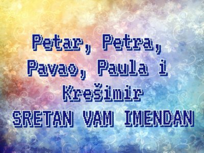 DANAS JE NJIHOV DAN Imendan slave Petar, Petra, Pavao, Paula i Krešimir