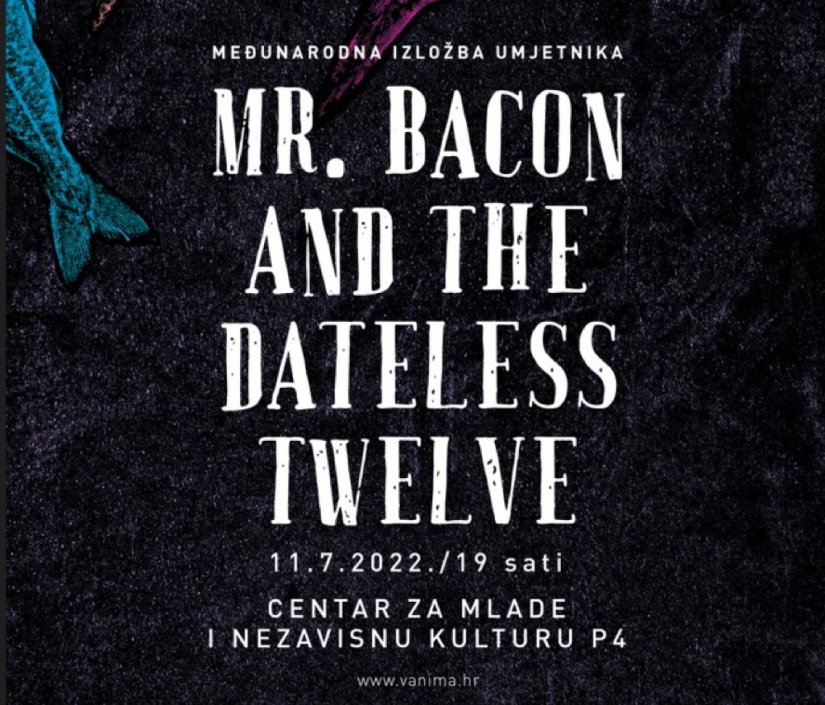 PODRUM PONEDJELJKOM Međunarodna izložba &quot;Mr. Bacon and the Dateless twelve&quot;