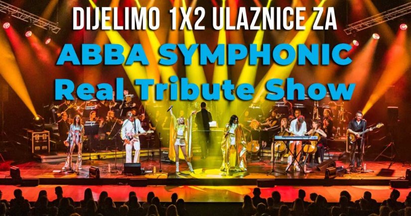 Dijelimo ulaznice za ABBA Symphonic Real Tribute Show u Areni Varaždin!