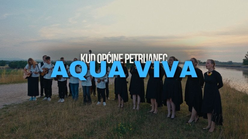 Kulturno-umjetničko društvo Općine Petrijanec s ponosom predstavlja video spot za pjesmu Aqua Viva